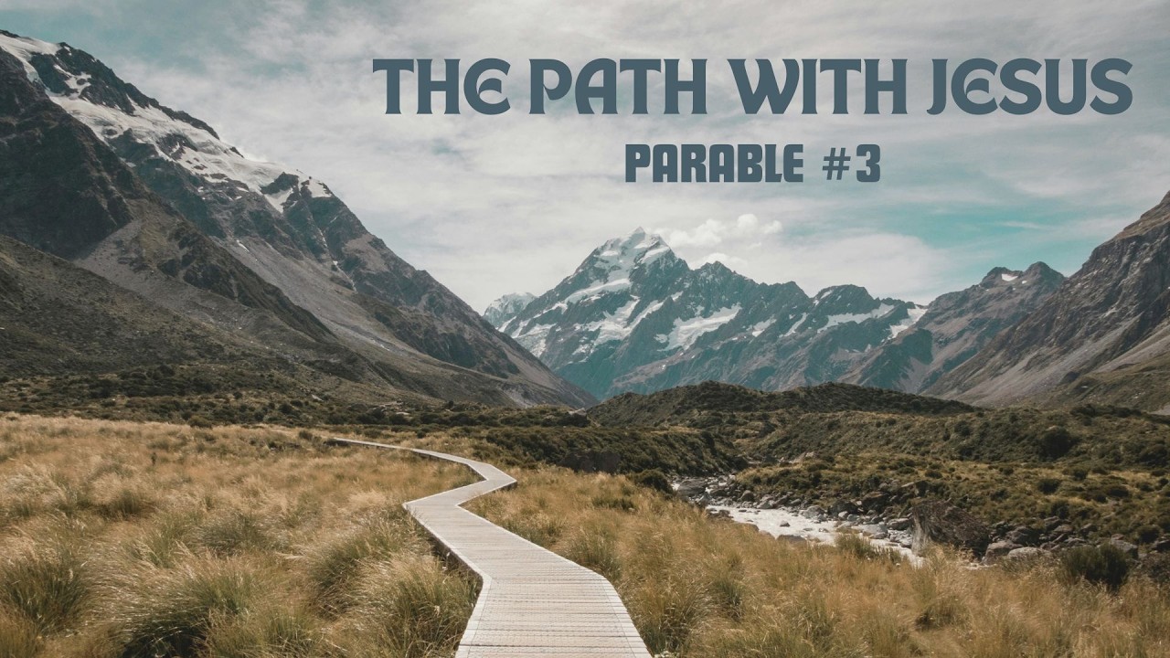 The Path With Jesus | Parable #3