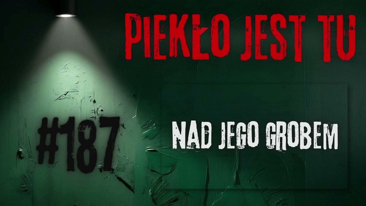 Podcast. 187. Był tam przez cały czas