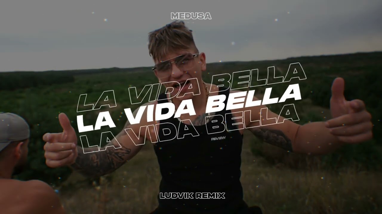 Medusa - La Vida Bella (Ludvik Remix)