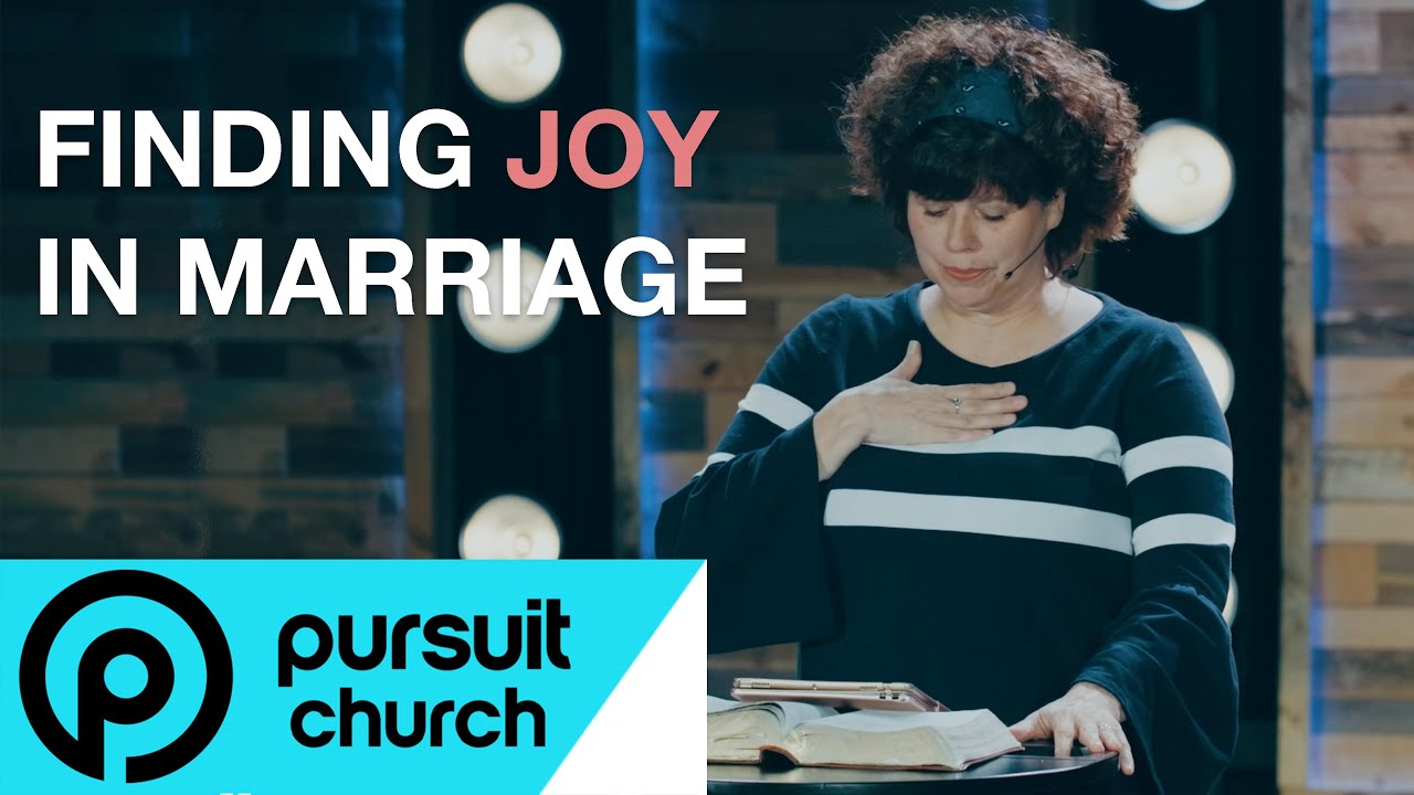 Finding Joy in Marriage | Pursuit Church | Terri Broome