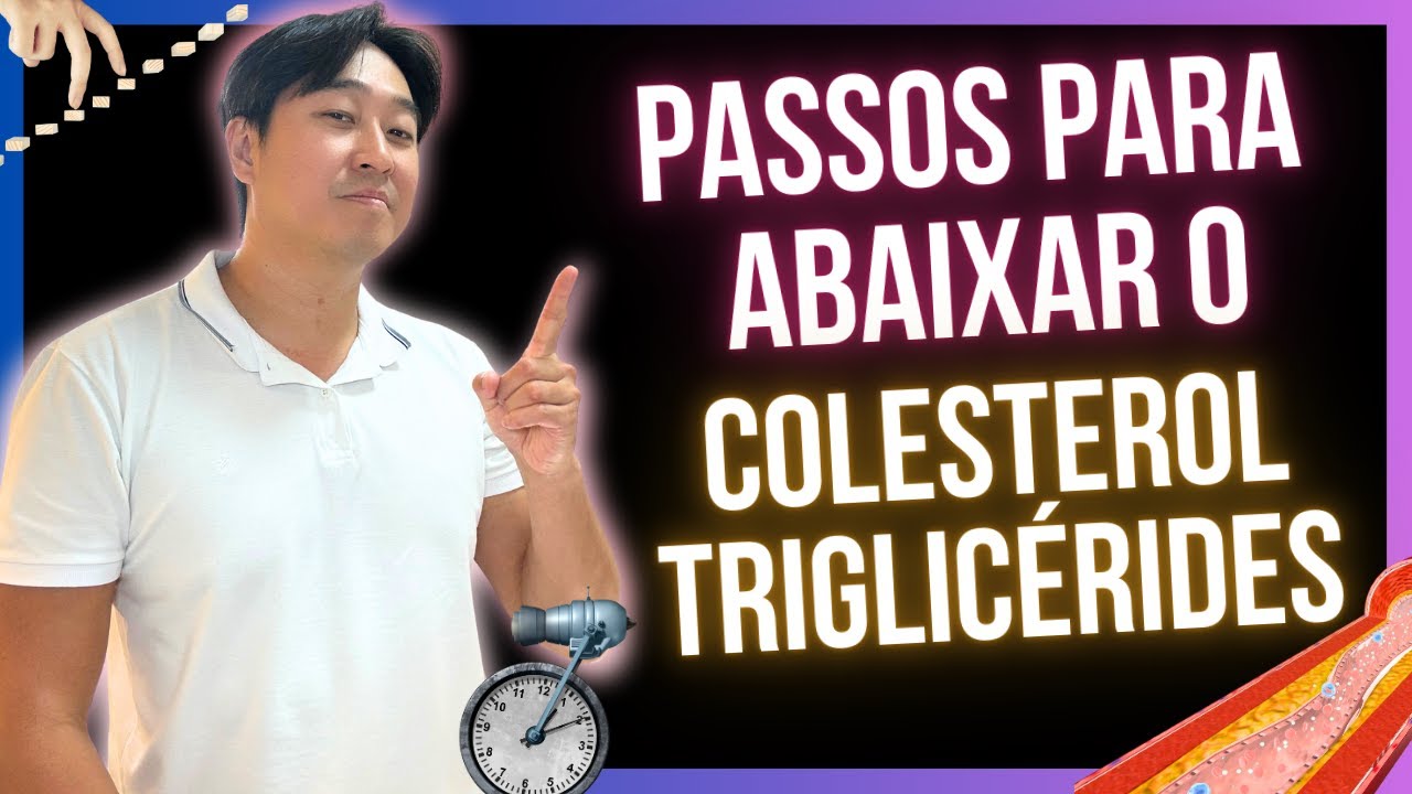 5 PASSOS PRA BAIXAR O SEU COLESTEROL E TRIGLIC&Eacute;RIDES.