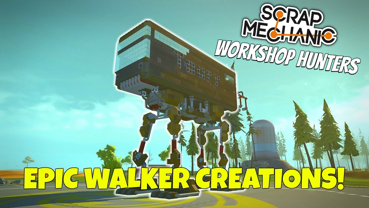 EPIC WALKER CREATIONS! - Scrap Mechanic Workshop Hunters Gameplay - EP 5
