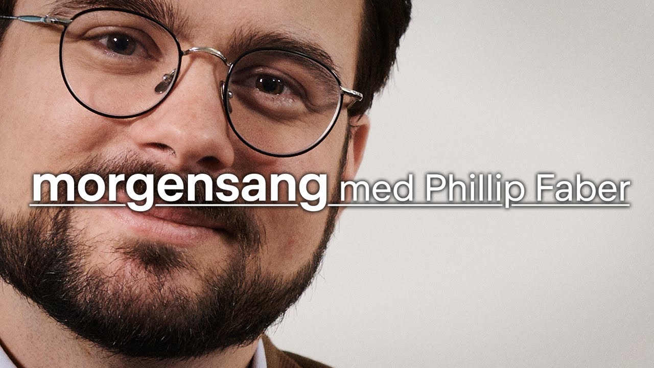 Det er i dag et vejr & Forårsdag // Morgensang med Phillip Faber