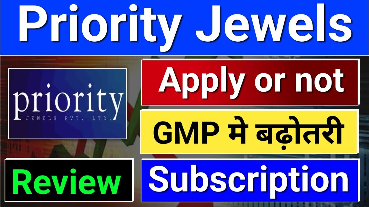 Priority Jewels ipo review? Priority Jewels ipo, Priority Jewels ipo gmp today,  ipo news latest