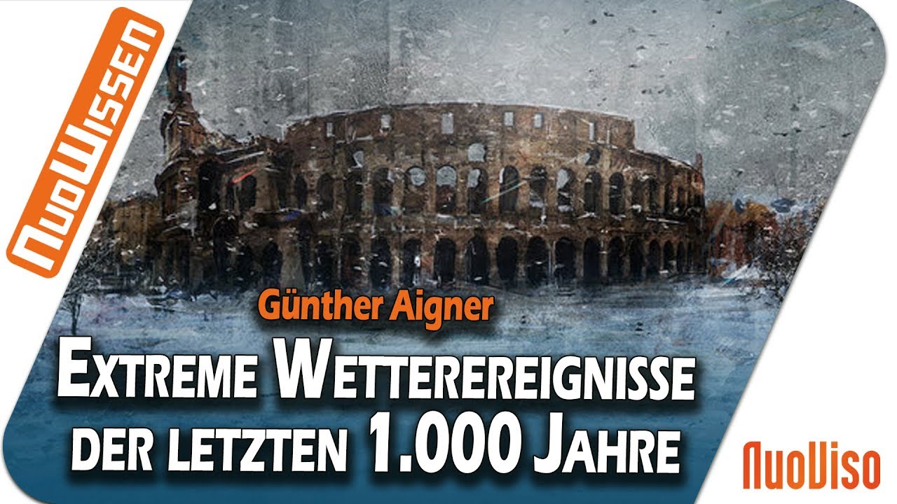 Extreme Wetterereignisse in Mitteleuropa der vergangenen 1.000 Jahre