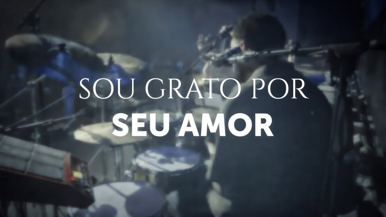 Sou Grato Por Seu Amor | Lucas Alves 
