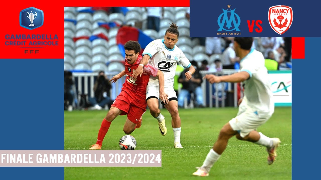 Finale I Olympique de Marseille - AS Nancy Lorraine (4-1) en replay I Coupe Gambardella-CA 23-24