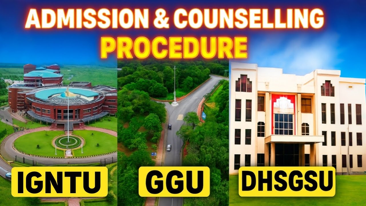 GGU, IGNTU, DHSGSU Admission 2025 | CUET Counselling Process Explained in Detail 