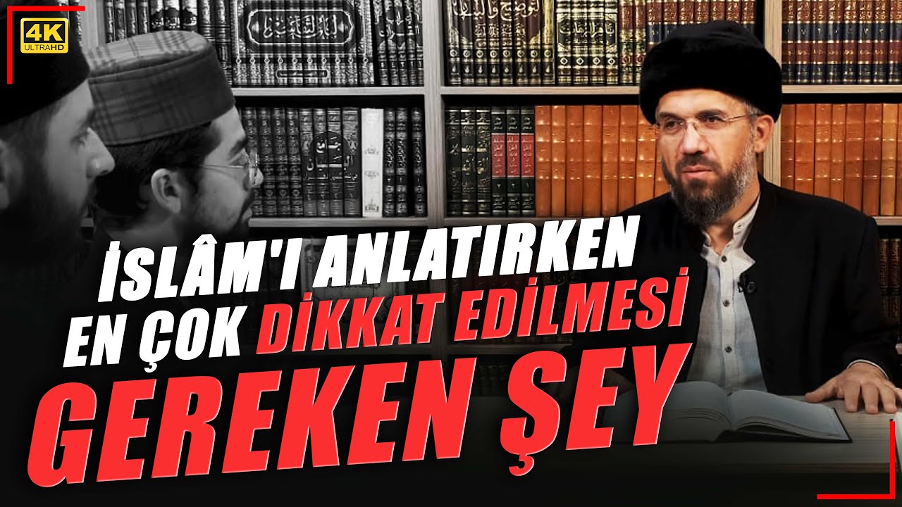 İslâm'ı Anlatırken En Çok Dikkat Edilmesi Gereken Şey | İhsan Şenocak