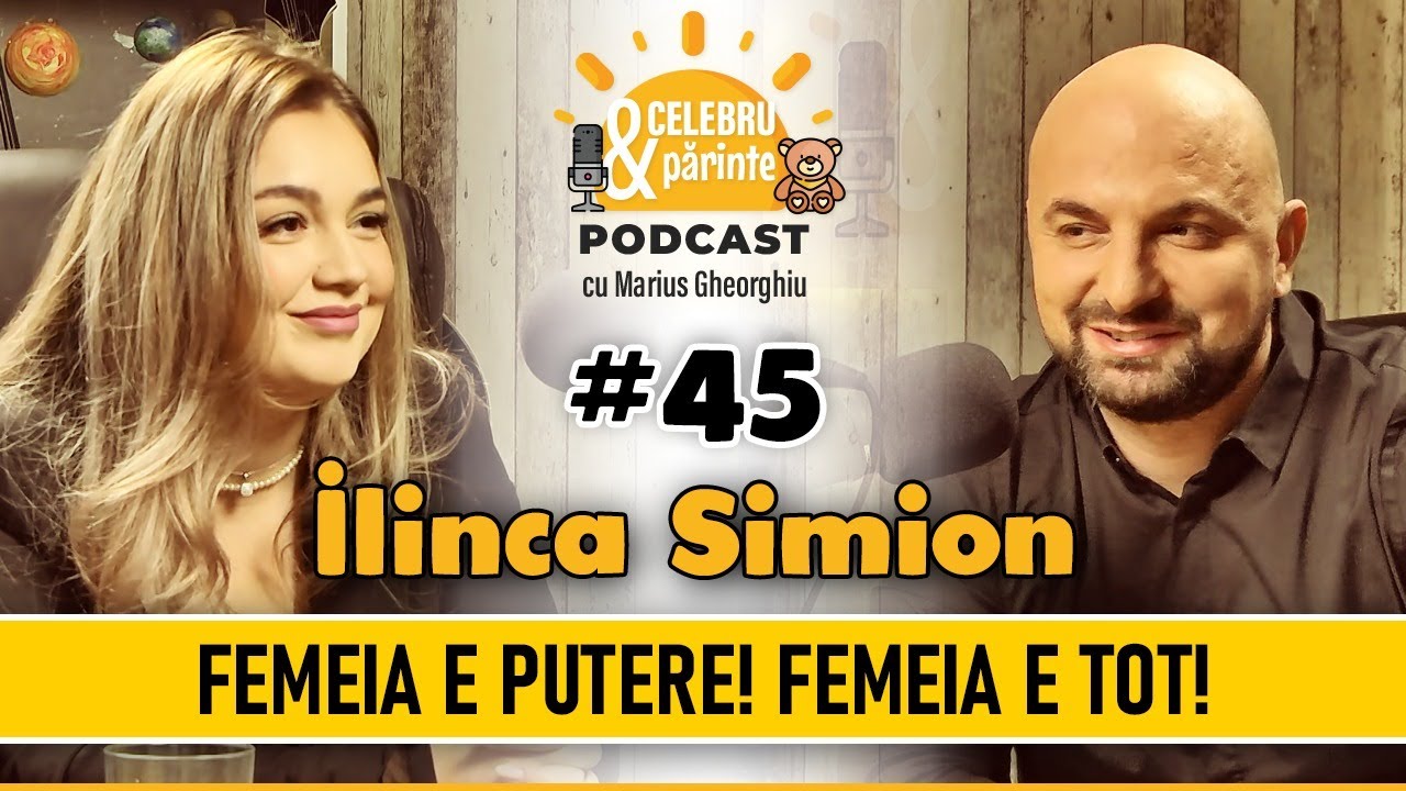 ILINCA SIMION | FIECARE OM DĂ MAI DEPARTE CE ARE ÎN SUFLET, IUBIRE sau URĂ |CelebruPărintePODCAST#45