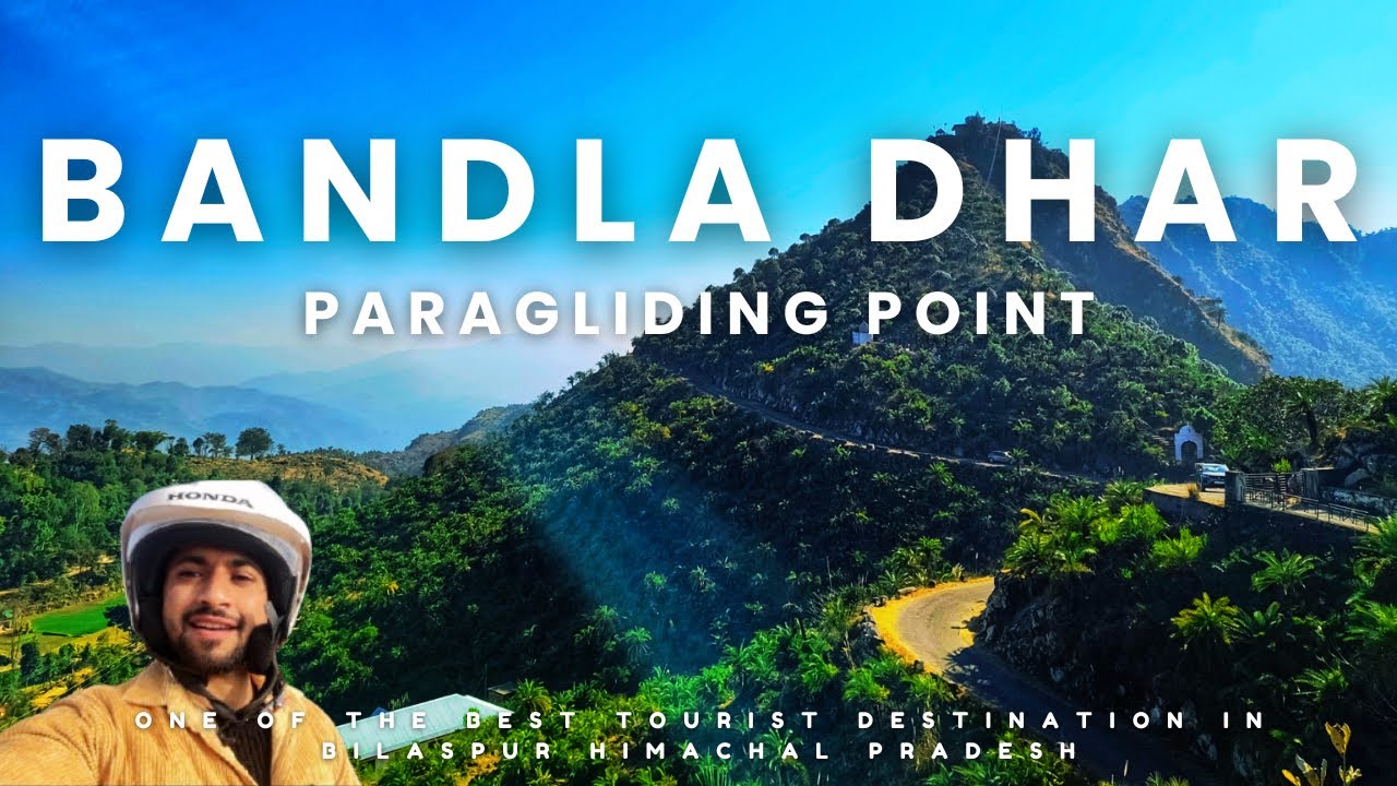 Bandla Dhar | One Of The Best Tourist Destination In Bilaspur Himachal Pradesh | Paragliding Point