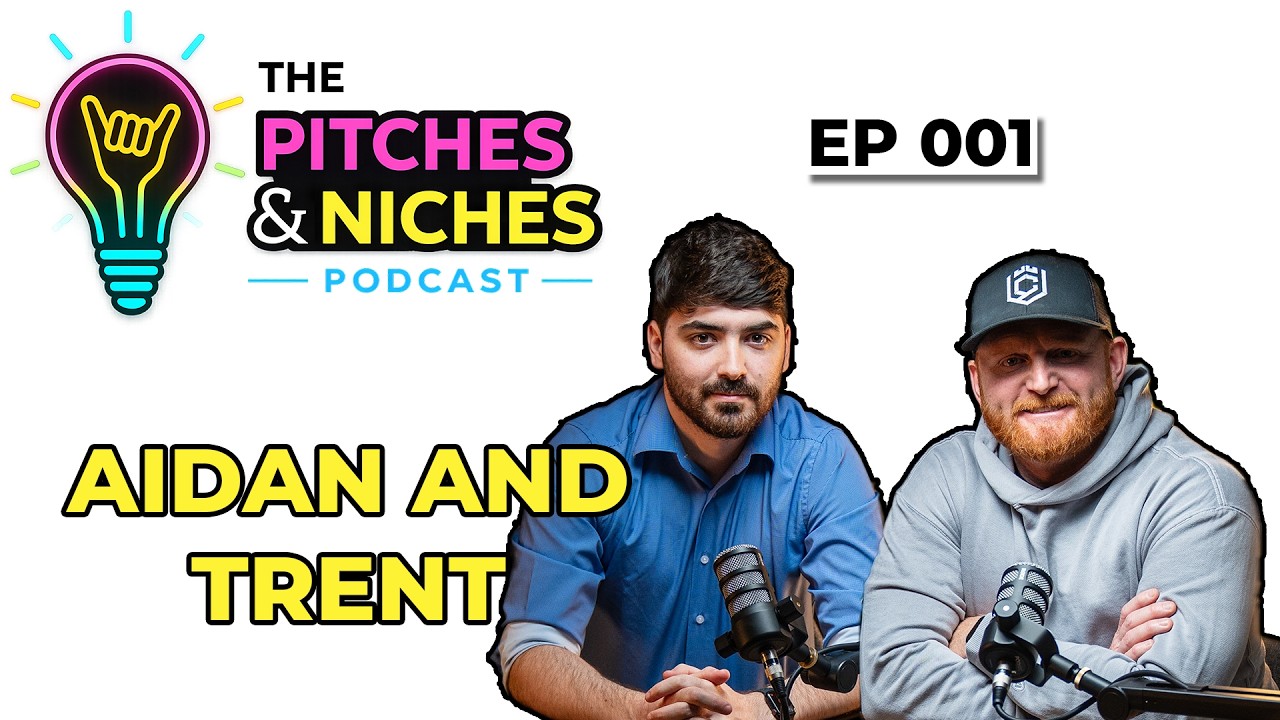 The Pitches & Niches Podcast: EP 001 - Trent and Aidan