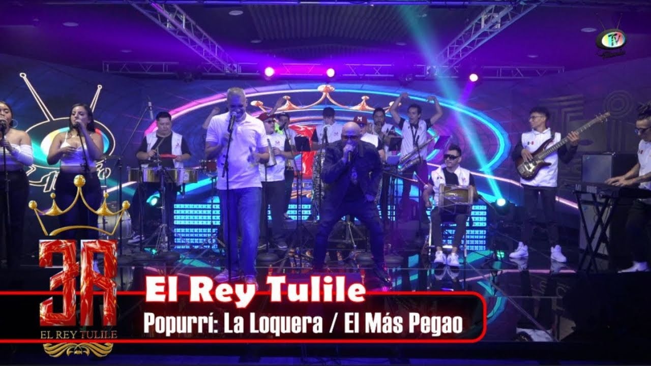El Rey Tulile - Popurrí: La Loquera / El Más Pegao