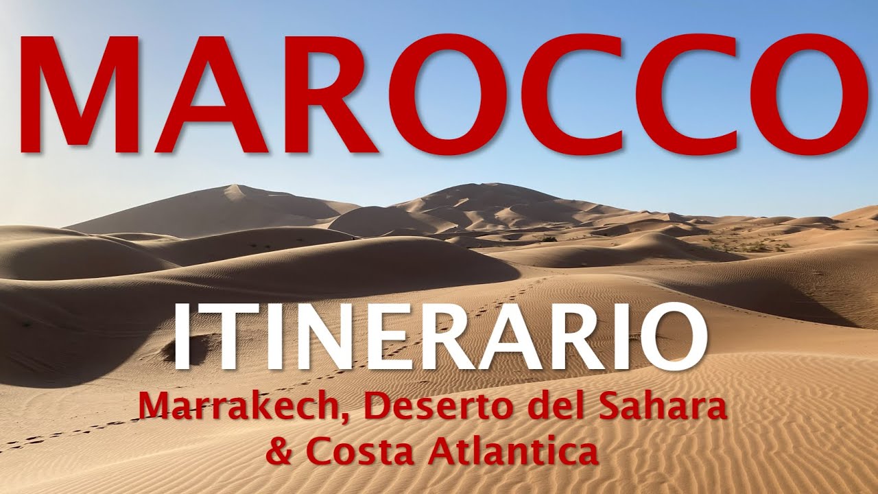MAROCCO - ITINERARIO - VIAGGIO MARRAKECH, DESERTO & COSTA ATLANTICA