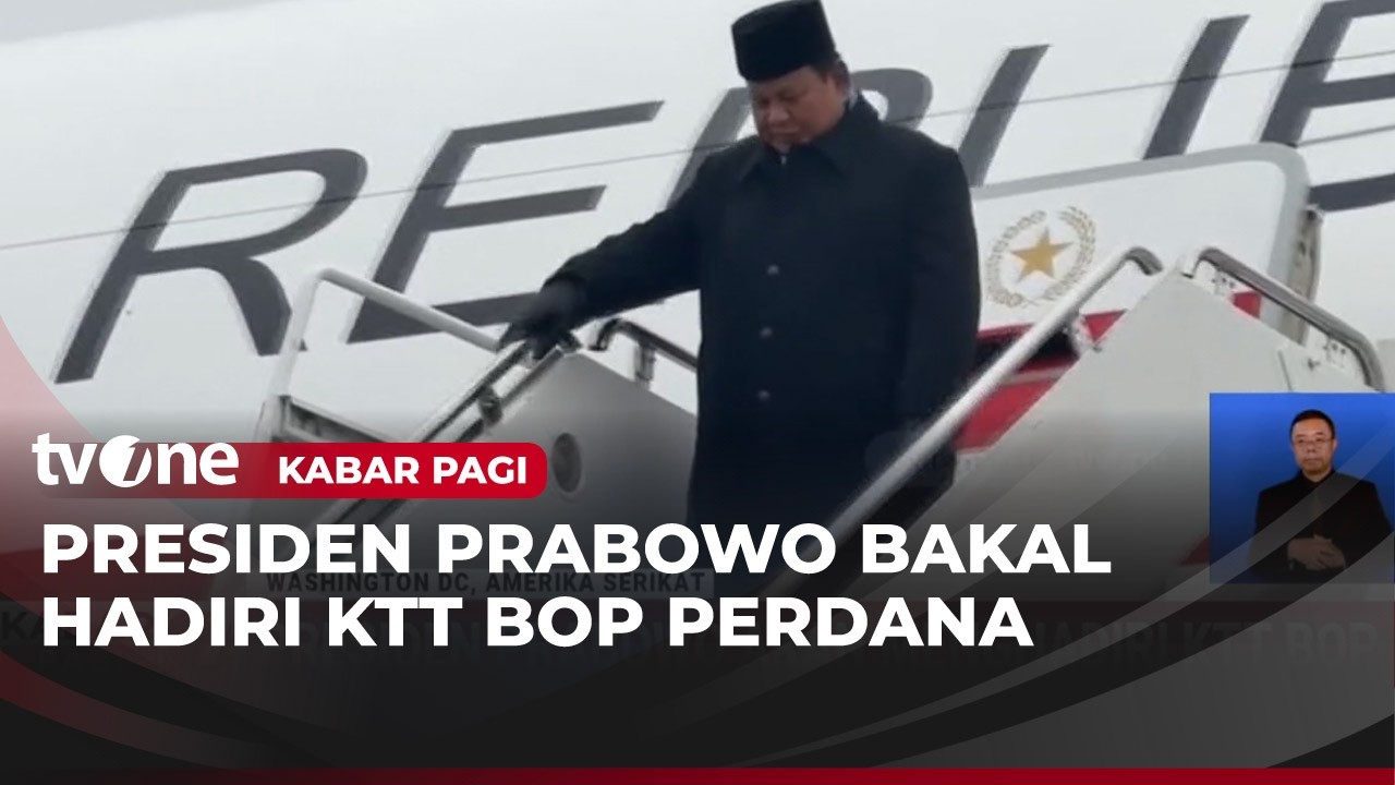 Presiden Prabowo Tiba di Washington DC, Akan Menghadiri KTT BOP | Kabar Pagi