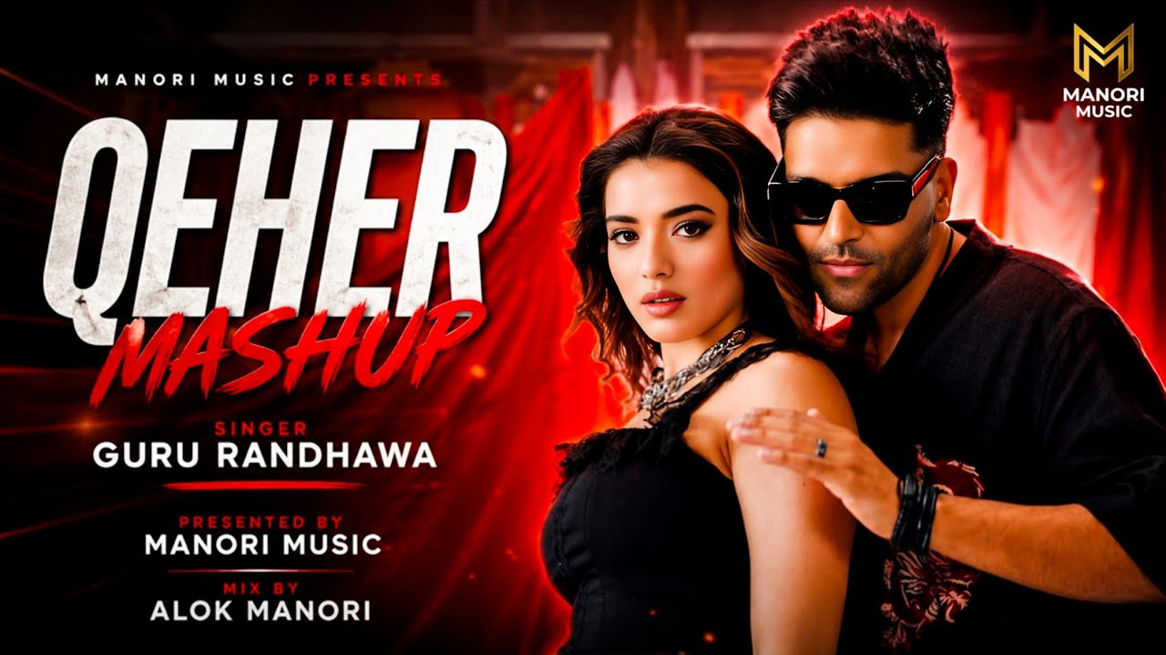 QEHER MASHUP - Guru Randhawa | Ketika Sharma | Dhamaal 4 | Lastest Punjabi Songs 2026