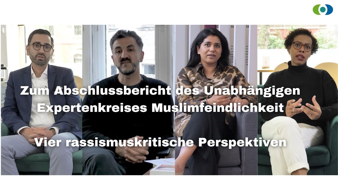 Zum Abschlussbericht des Unabhängigen Expertenkreises Muslimfeindlichkeit - Vier Perspektiven