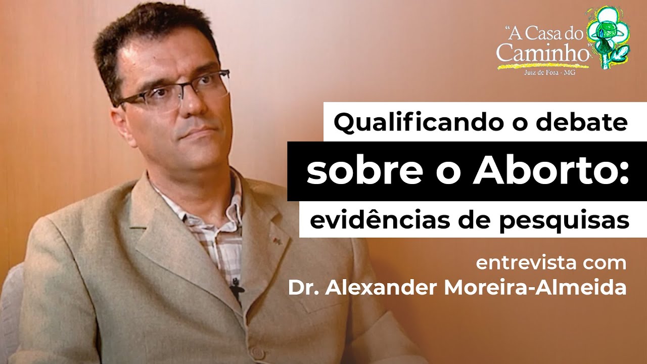 Qualificando o Debate sobre o ABORTO: evidências das pesquisas - entrevista com Dr Alexander Moreira