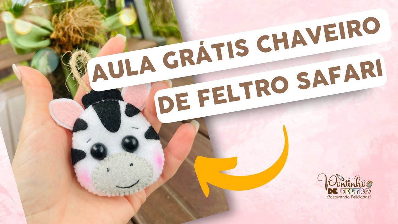 Aula Completa: Chaveiro em Feltro Safári - Aprenda o Passo a Passo + Molde Gratuito