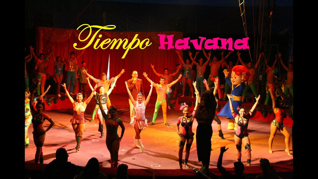 TIEMPO HAVANA   (Aniversario 15 de la Compañía Havana)  Circo Nacional de Cuba