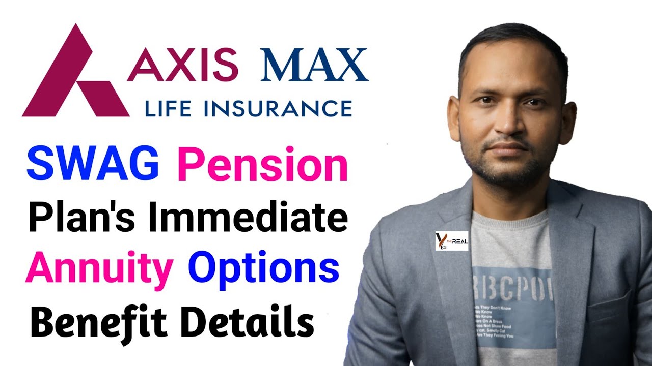 Axis max life smart wealth annuity guaranteed pension plan | immediate annuity option benefit detail