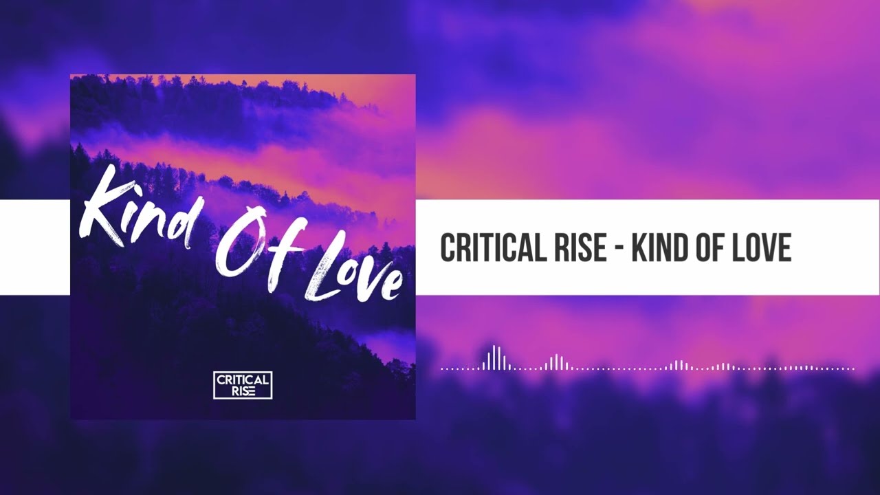 Critical Rise - Kind Of Love [Progressive House]