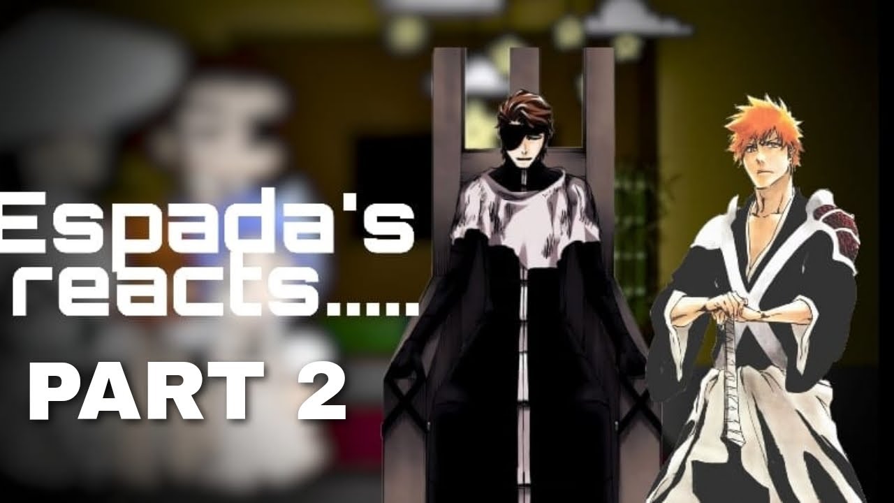 Espada React To Aizen and ichigo Part 2 || Bleach react to || Gacha Club || Bleach anime
