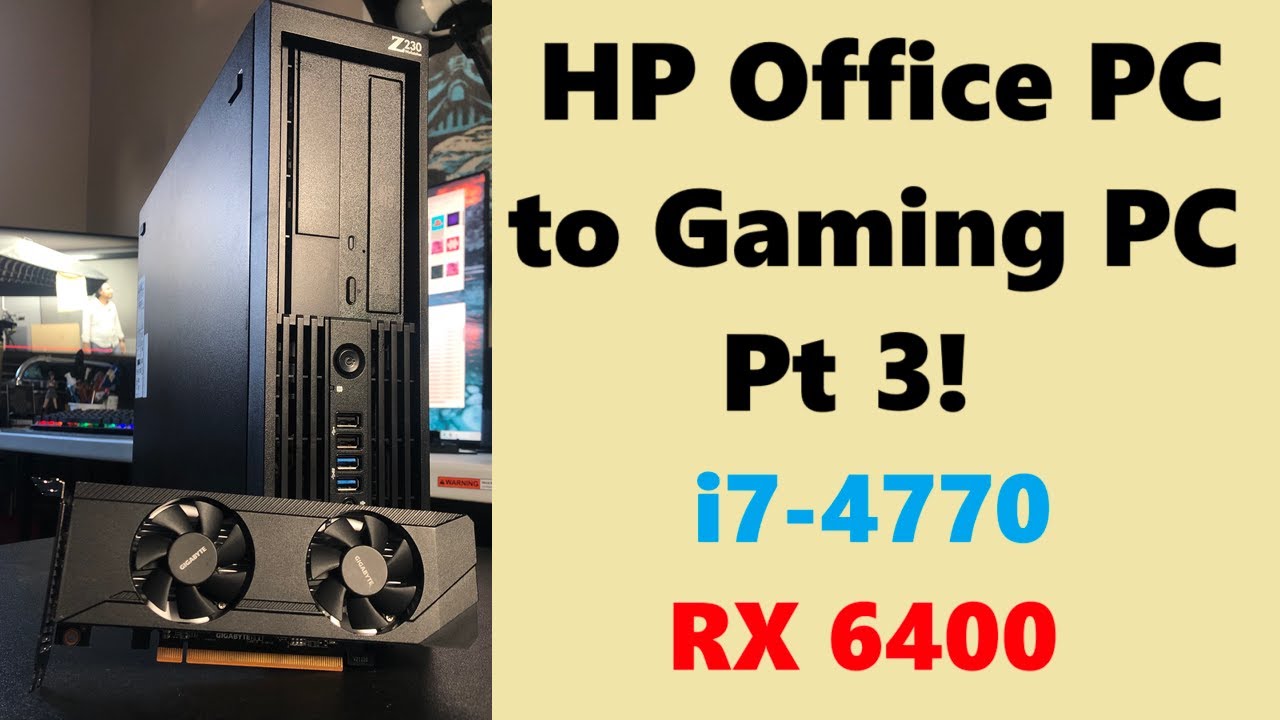 HP Z230 SFF PC w/RX 6400 & i7-4770! (2025 budget gaming Pt 3)