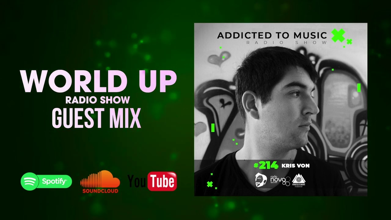 Kris Von - World Up Radio Show 214