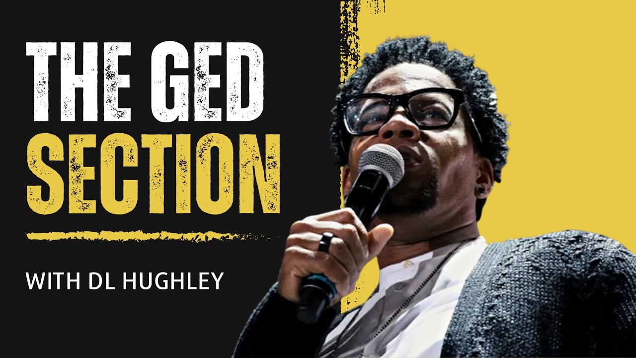 DL Hughley GED Section: 