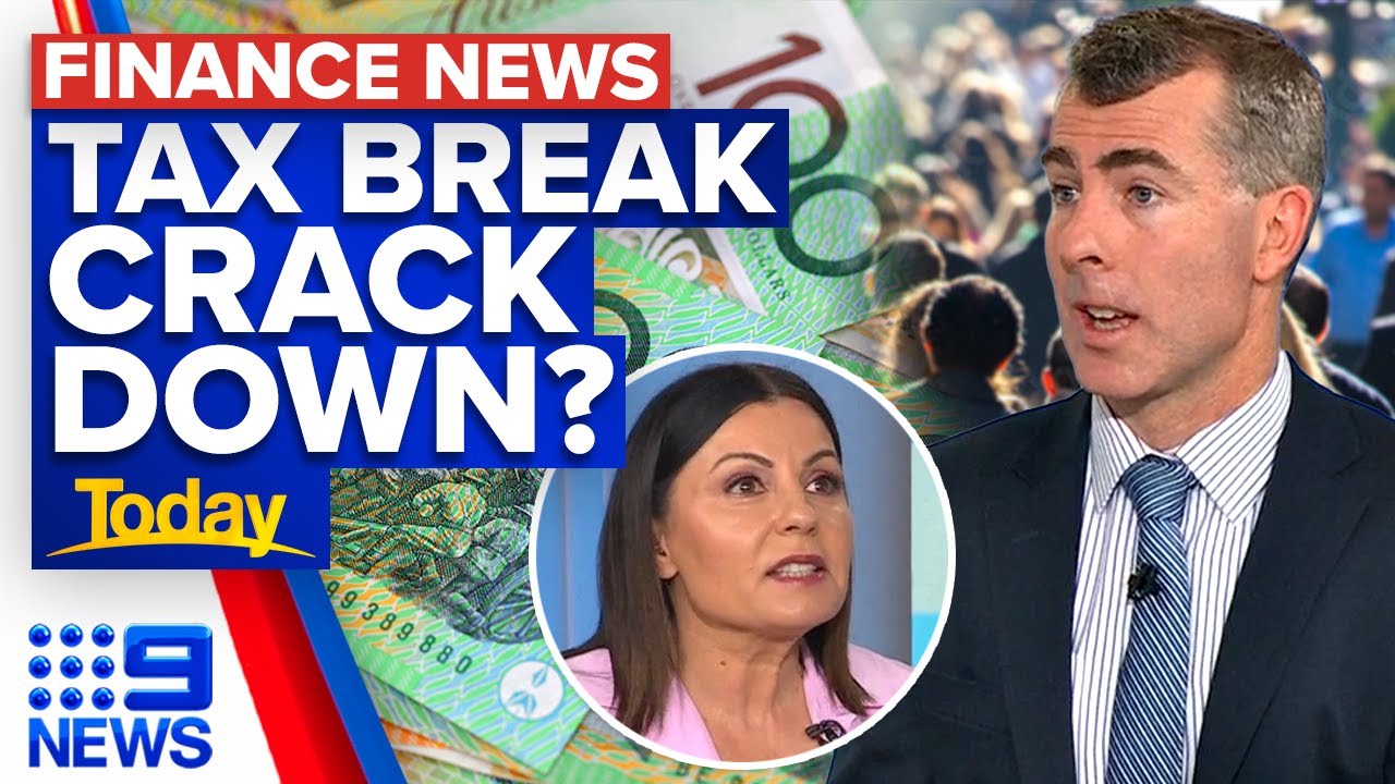 Government flags crackdown on superannuation tax breaks | Finance | 9 News Australia
