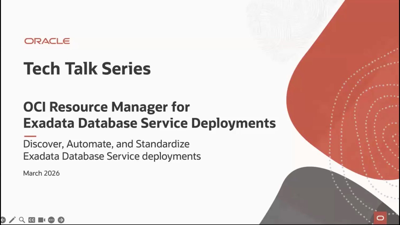 Tech Talk Series - March 2026: OCI Resource Manager for Exadata Database Service Deployments