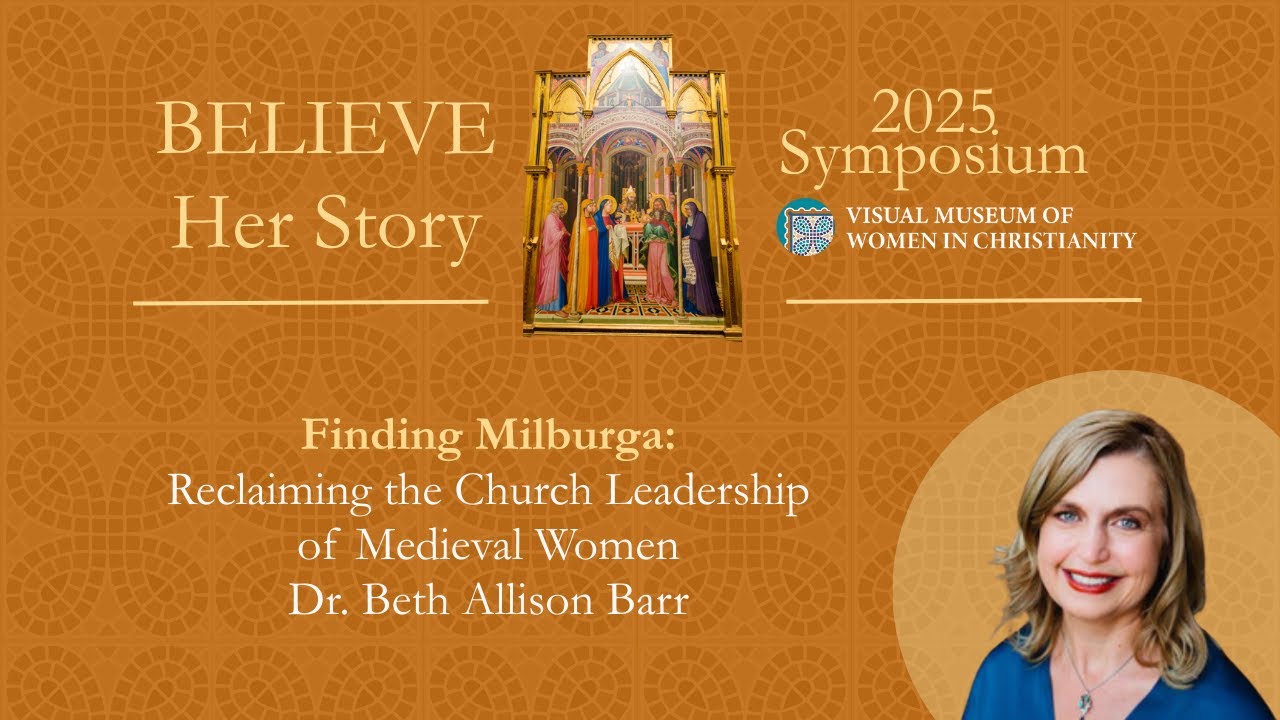Finding Milburga: Reclaiming the Church Leadership of Medieval Women