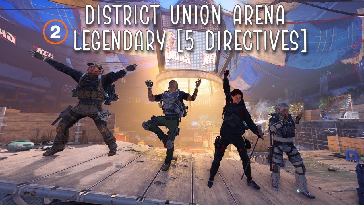 The Division 2 [TU21] - LEGENDARY DISTRICT UNION ARENA (5 DIRECTIVES) CASUAL RUN [16.00]