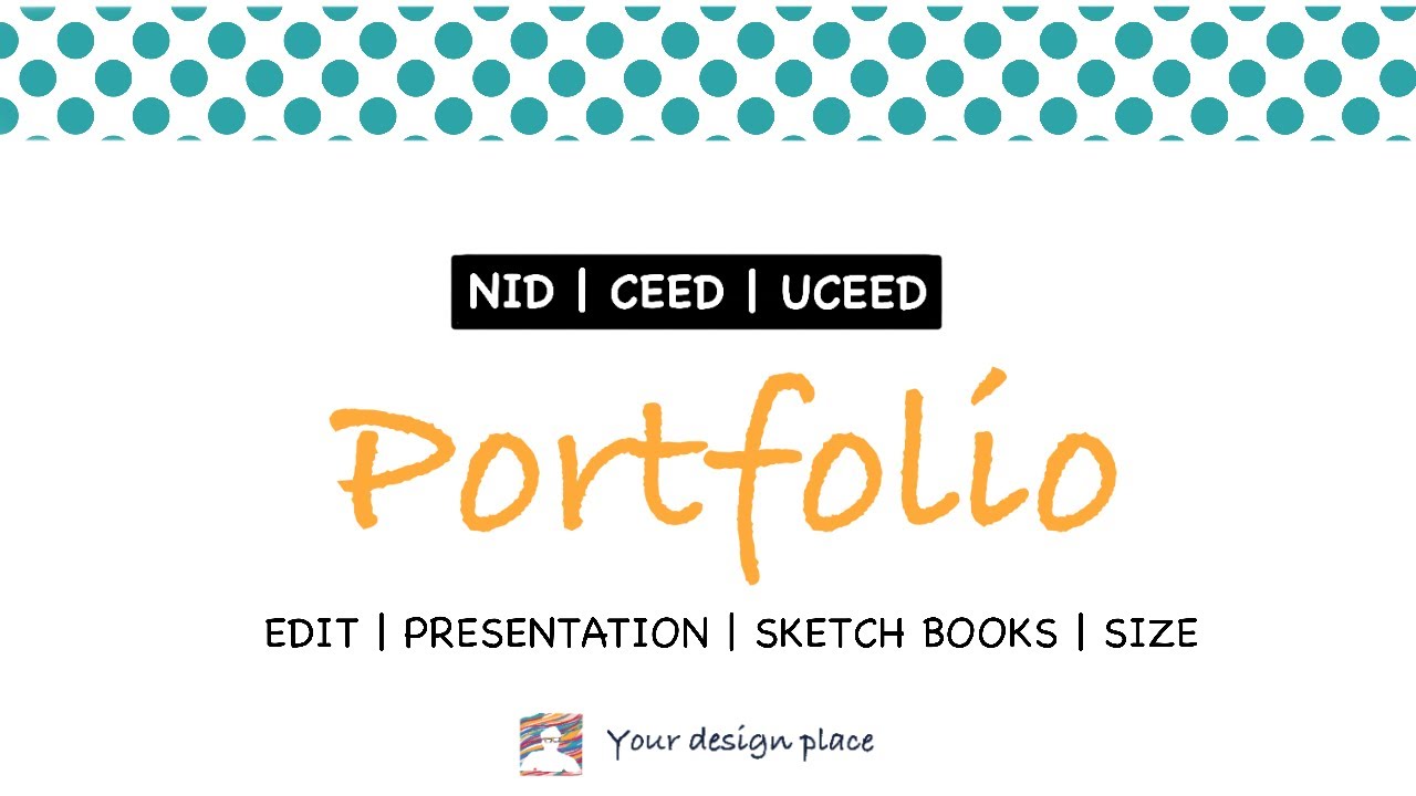NID | CEED | UCEED |  PORTFOLIO PREPARATION | MAKING | EDITING | PRESENTATION | SKETCHBOOK | SIZE