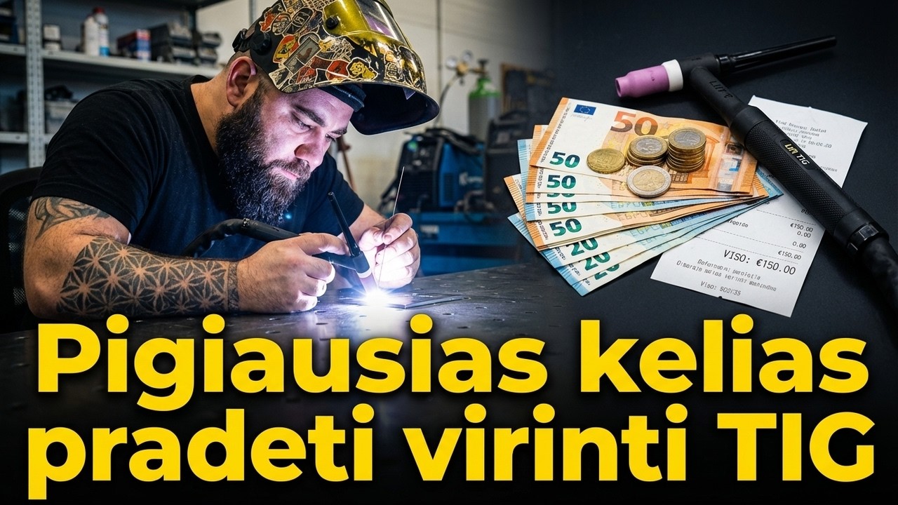 Kiek kainuoja pradėti TIG? | Realus startas su Lift TIG