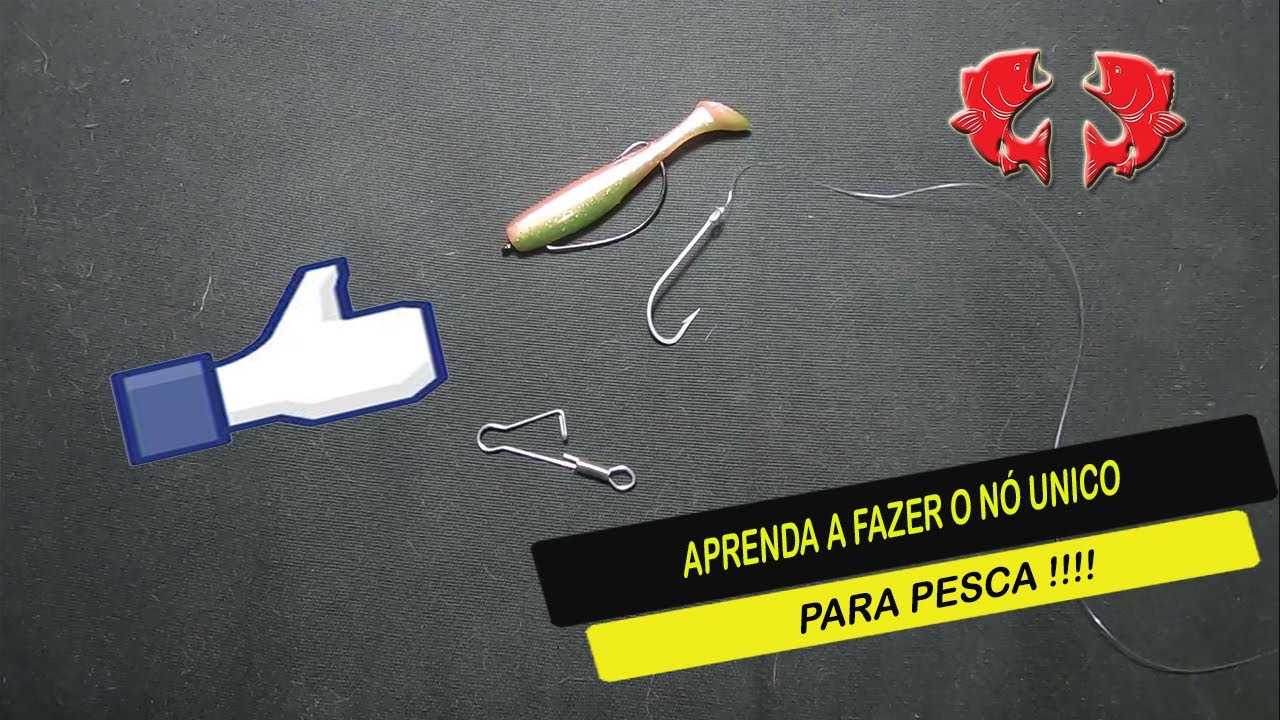 APRENDA A FAZER O NÓ ÚNICO PARA PESCA - Dicas e Pescas