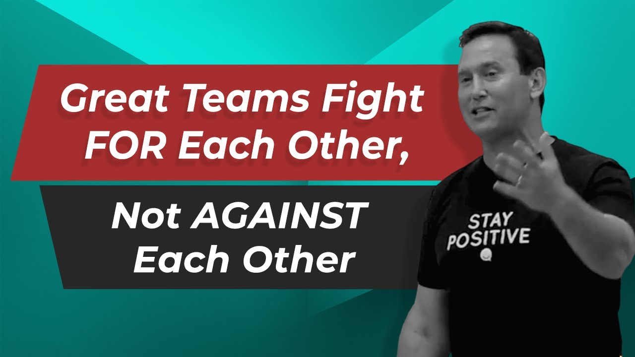 Great Teams Fight FOR Each Other, Not AGAINST Each Other