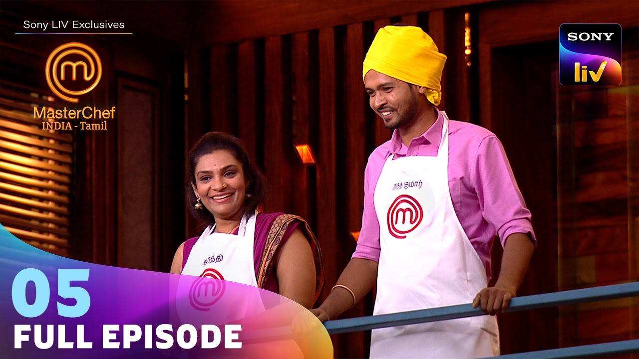 MasterChef India - Tamil | மாஸ்டர்செஃப் இந்தியா தமிழ் | Ep 05 | Full Episode