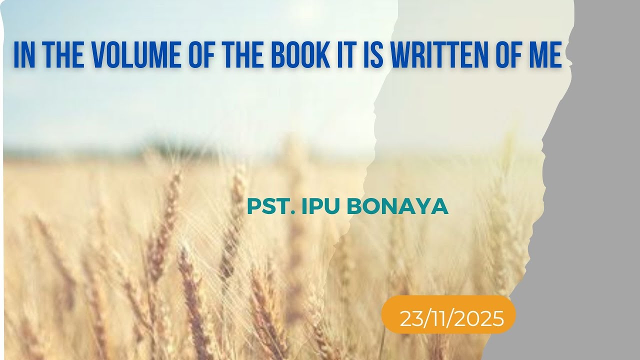 IN THE VOLUME OF THE BOOK IT IS WRITTEN OF ME    |  23rd Nov 2025