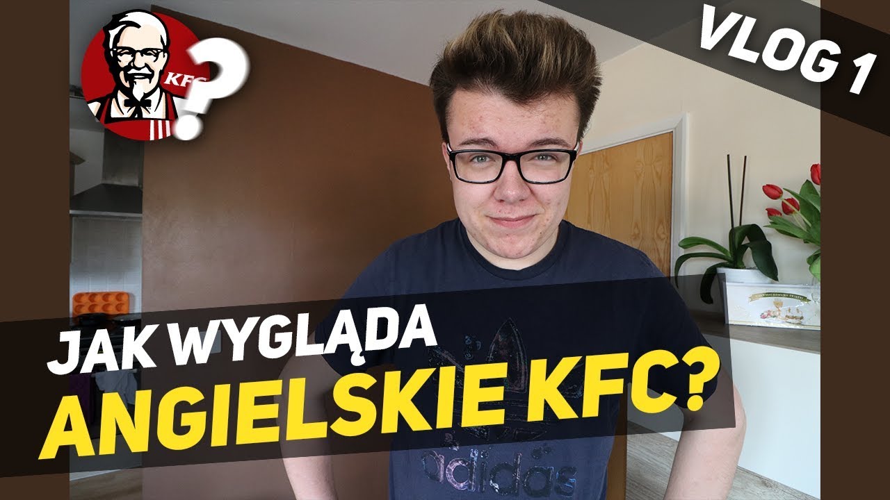 Jak wygląda angielskie KFC? - VLOG 1