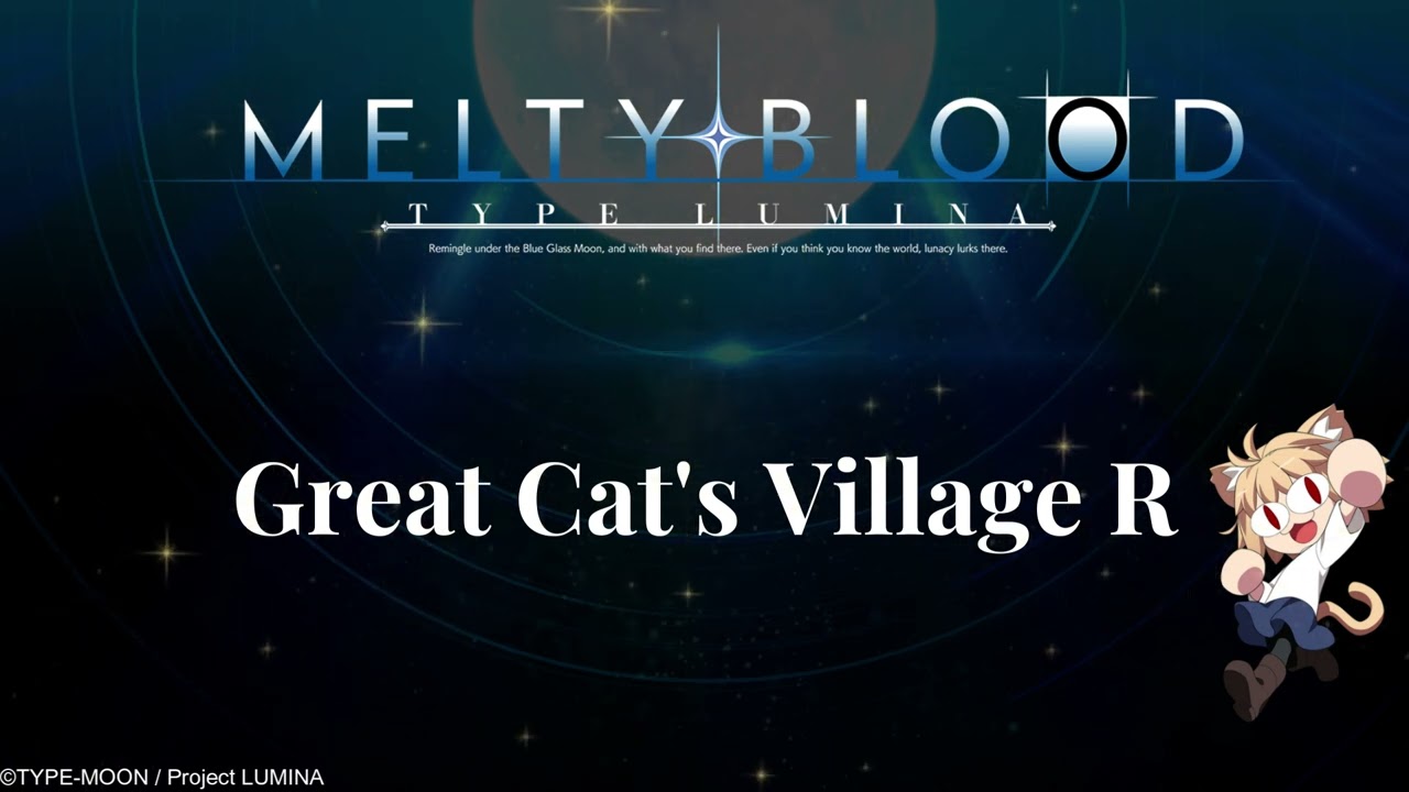 Great cat's village R (Melty Blood: Type Lumina OST)