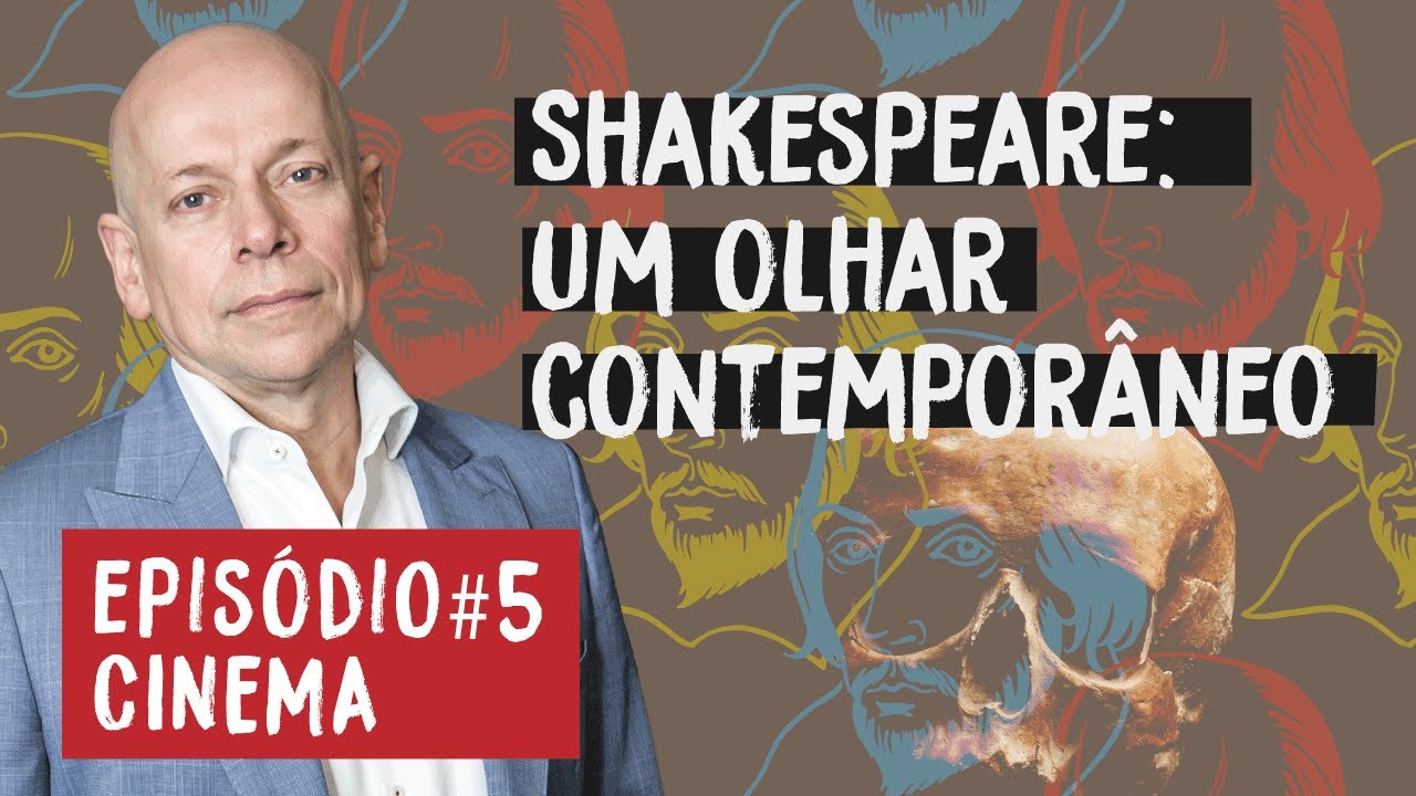 Cinema | Shakespeare- Um olhar contemporâneo #5 | Leandro Karnal