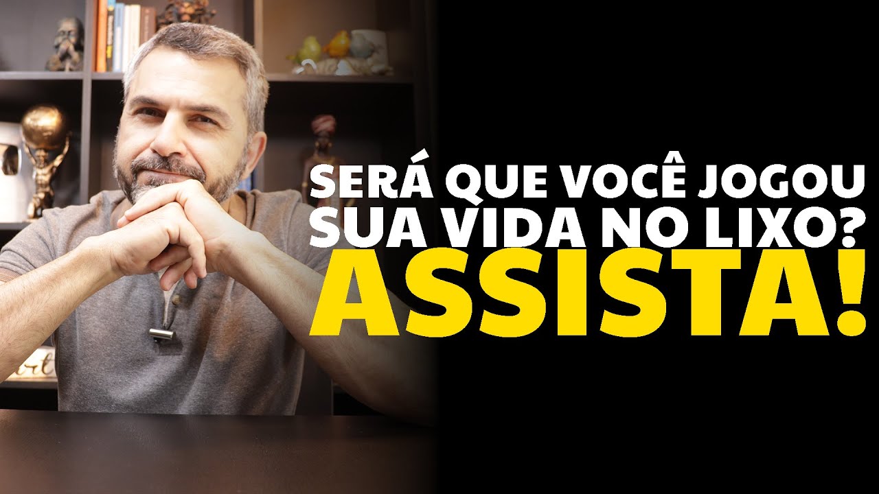 Será que você jogou sua vida no lixo? Assista!
