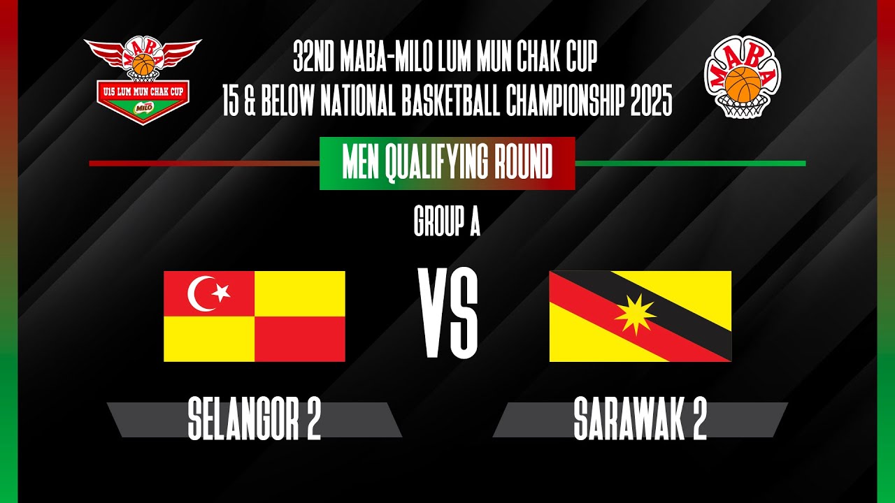 [LIVE] 32ND MABA-MILO LUM MUN CHAK CUP U15-QUALIFYING ROUND GAME 12 | SELANGOR 2 vs SARAWAK 2