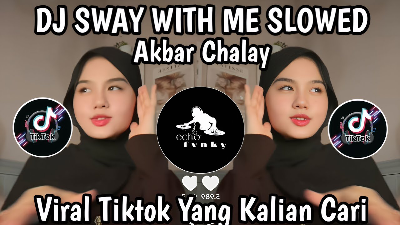 DJ SWAY WITH ME VERSION SLOWED MENGKANE BY AKBAR CHALAY VIRAL TIKTOK TERBARU YANG KALIAN CARI !!!
