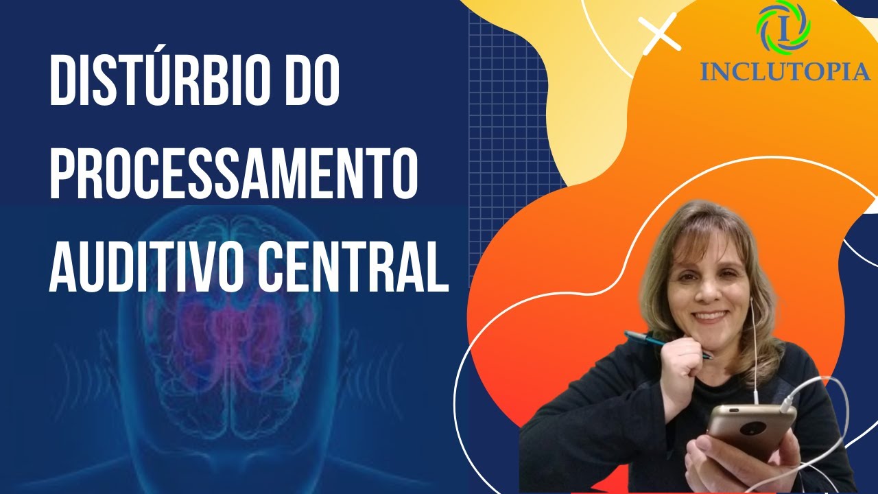 O que é o Distúrbio do Processamento Auditivo Central (DPAC)
