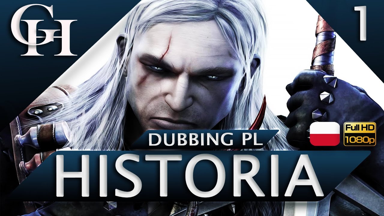 WIEDŹMIN [GROWY FILM DUBBING PL ] HISTORIA Z GRY 1/5  [CUTSCENKI|GAMEPLAY] PC/1080P