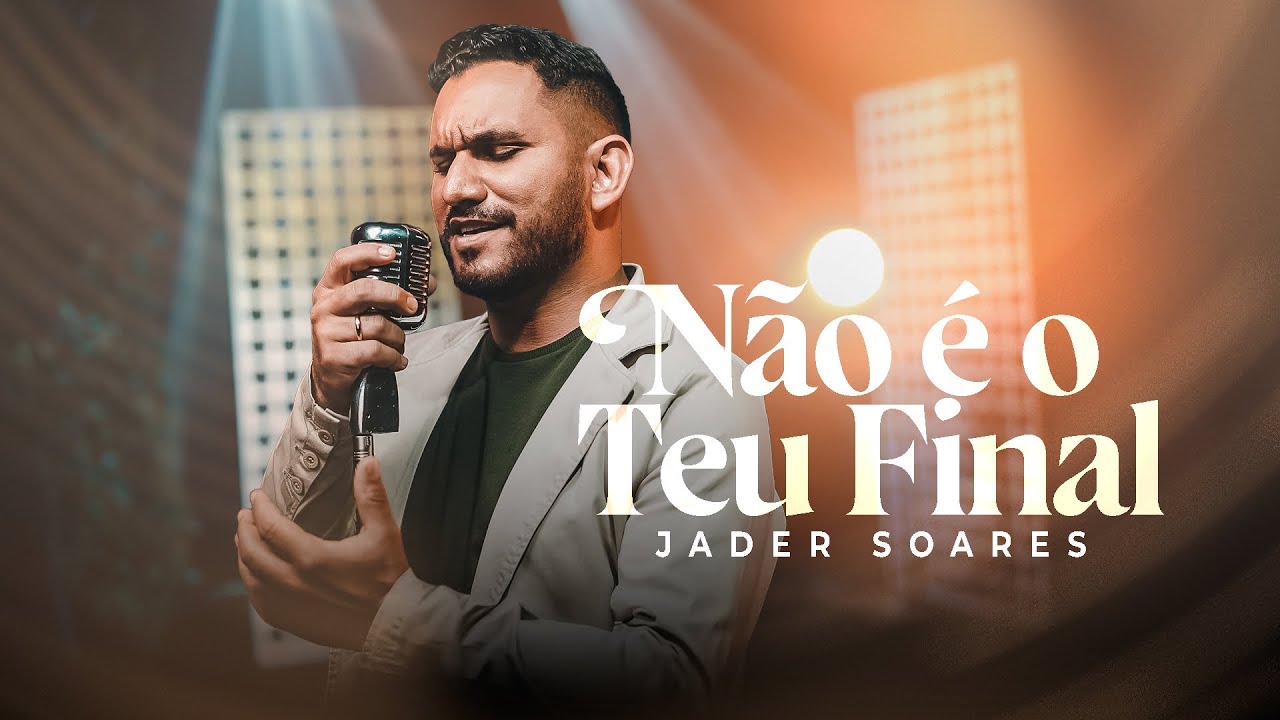 Jader Soares | Não É O Teu Final [LiveSession]