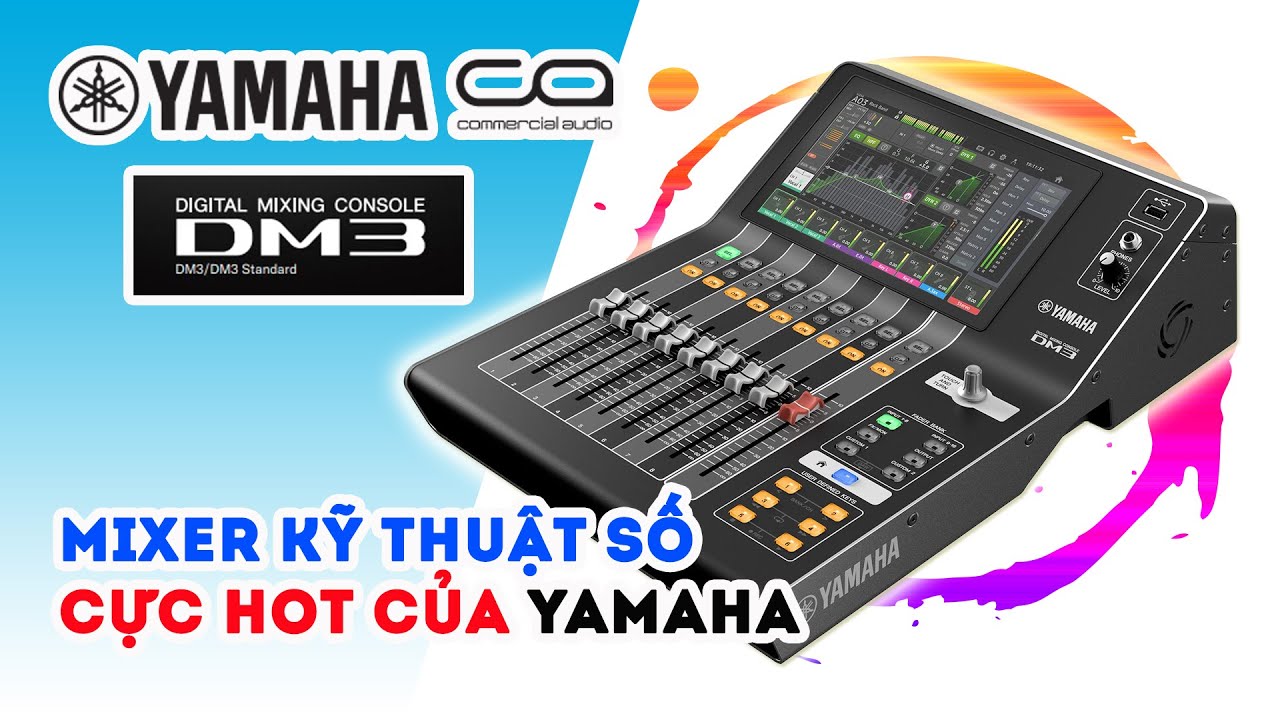 YAMAHA DM3 // ĐẬP HỘP MIXER KỸ THUẬT SỐ HOT NHẤT HIỆN NAY